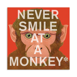 Never Smile at a Monkey