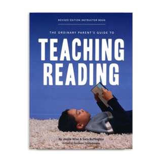 The Ordinary Parent's Guide to Teaching Reading